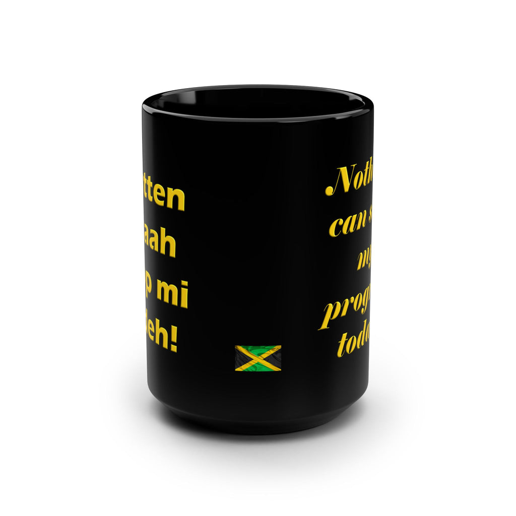 "Nutten Cyaah Stop Mi Tideh" Mug - Jamaican Motivation - 15 oz