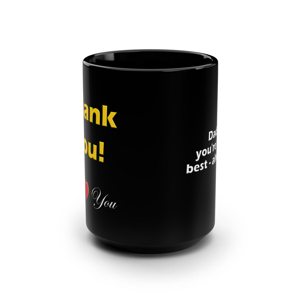 Dad, You're the Best - 15oz Black Mug