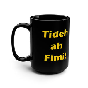 "Tideh Ah Fimi" Jamaican Black Mug - 15oz Motivational Coffee Cup, Unique Gift for tea and coffee Lovers